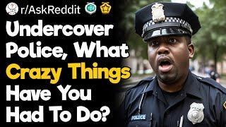 Undercover Police, What Crazy Things Have You Had To Do?