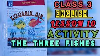 Lesson 10|Activity, The Three Fishes, Class 3, English Bengali meaning Exercise