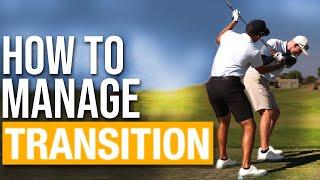 How To Manage Transition In The Golf Swing