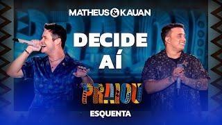 Matheus e Kauan - Decide Aí (Lyric Video) #EsquentaPraiou