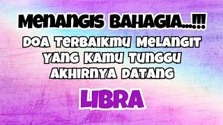 LIBRA MENANGIS BAHAGIA‼️DOA TERBAIKMU MELANGIT YANG KAMU TUNGGU AKHIRNYA DATANG