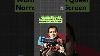 Was Rituparno Ghosh a feminist?