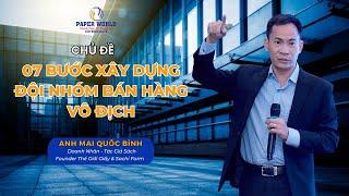 07 bước xây dựng đội nhóm bán hàng vô địch| Điều số 7 nhiều người không biết. #maiquocbinh