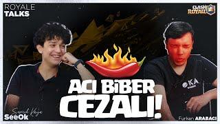 ACI BİBER YEME CEZALI CLASH ROYALE! l SeeOk, Furkan Arabacı l Royale Talks