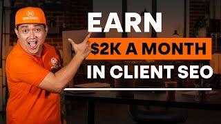 How To Earn Your First $2k A Month in Client SEO