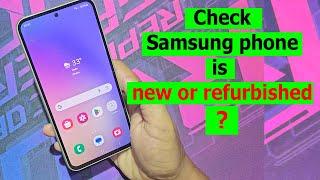 How to check samsung mobile original or refurbished