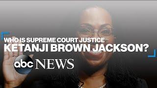 Who is Ketanji Brown Jackson, the new Supreme Court justice? l ABC News