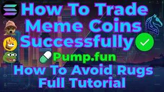 How To Trade Solana Meme Coins Successfully | How To Avoid Rugs | Full Tutorial | Pump.fun Strategy