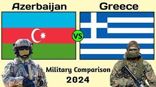 Greece vs Azerbaijan Military Power Comparison 2024| Azerbaijan vs Greece Millitary Power 2024