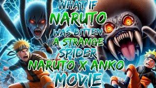 What If Naruto Was Bitten by a Strange Spider?|naruto x anko movie