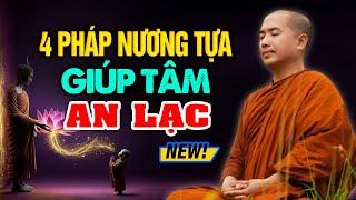 4 Pháp Nương Tựa Giúp Tâm An Lạc Thảnh Thơi | Thầy Minh Niệm