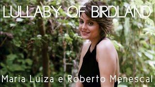 Lullaby of Birdland - Maria Luiza & Roberto Menescal (CD Jazz in Bossa - Bossa in Jazz)