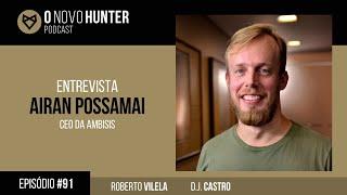 O Novo Hunter - Episódio 91 - Airan Possamai