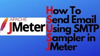 JMeter tutorial 11 - How to send email using SMTP Sampler in JMeter