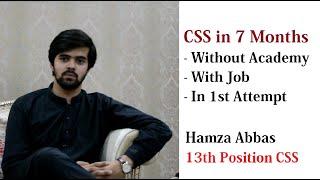 CSS in 7 Months with Job and without Academy | Hamza Abbas | CSS 13th Position