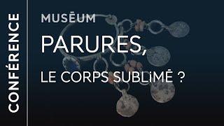 Parures, le corps sublimé