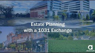 Estate Planning with a 1031 Exchange