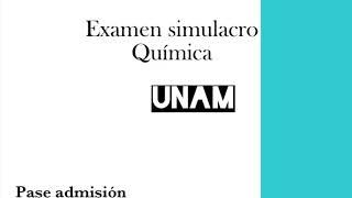 Examen simulacro. UNAM. Química