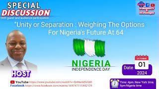 "Unity or Separation: Weighing the Options for Nigeria's Future at 64"