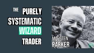 The Purely Systematic Wizard Trader · Marsten Parker