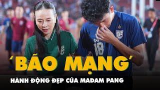 Hành động đẹp của Madam Pang và đoạn video chú thích bằng tiếng Việt gây sốt