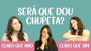 CHUPETA | DAR OU NÃO?