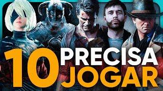 TOP 10: JOGOS QUE VOCÊ PRECISA JOGAR URGENTEMENTE