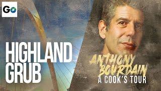 Anthony Bourdain A Cook's Tour Season 1 Episode 21: Highland Grub