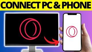 How To Connect Opera GX PC to Phone - Full Guide 2024