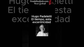 Hugo Padeletti - El tiempo, esta excentricidad #poesiarecitada #poema #poesia