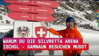 Warum du die Silvretta Arena Ischgl - Samnaun besuchen musst!