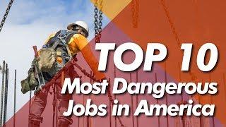 Top 10 Most Dangerous Jobs in America