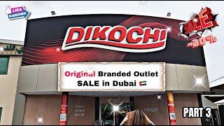 BEST BRANDED OUTLET IN UAE SO FAR | DIKOCHI | PART 3