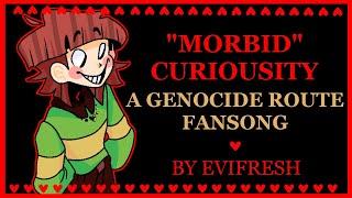 Morbid Curiosity (A Chara/Genocide Route Fansong)