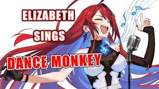 Elizabeth Rose Bloodflame sings Dance Monkey【UNARCHIVED KARAOKE】