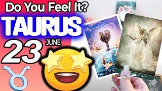 Taurus Do You Feel It? Your Life Is About To Shift! horoscope for today JUNE 23 2024  #taurus