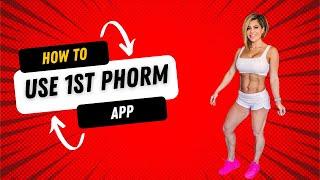 How to use 1st phorm app with Karina Rabin