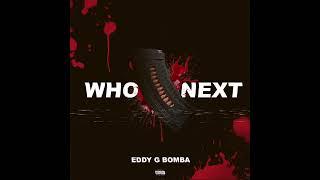 Eddy G Bomba - Who Next (Official Audio)