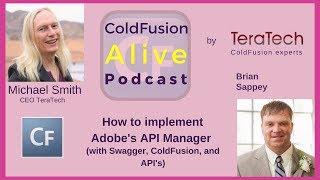 054 How to implement Adobe's API Manager (with Swagger, ColdFusion, and API's) with Brian Sappey