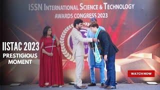 IISTAC 2023 GRAND PRECIOUS MOMENT OF AWARD DISTRIBUTION FOR THE NEW SCIENTISTS (ISSN AWARDS 2023)