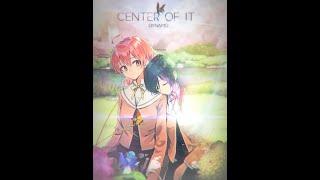 [Bloom Into You AMV] Center of it