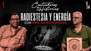 Contadores de Historias con Javier Morales: Radiestesia y energías