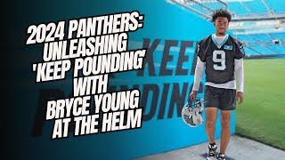 2024 Panthers: Unleashing 'Keep Pounding' with Bryce Young at the Helm