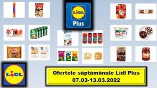 Ofertele saptamanale Lidl Plus • 07 - 13 Martie 2022 ROMÂNIA
