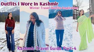 What I Wore In Kashmir| What to wear In Kashmir| Winter Vecation Outfit ideas| KTG Part -4