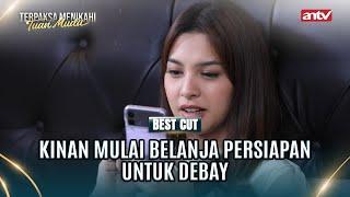 Gabutnya Kinan Belanja Online! | Best Cut Terpaksa Menikahi Tuan Muda ANTV Eps 138 (6/6)