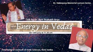 Talk on Energy in the Vedas by Prof. Dr. Ravi Prakash Arya.