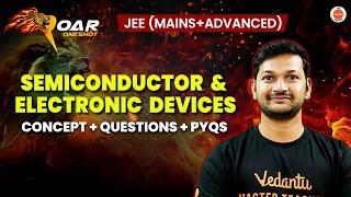 Semiconductor & Electronic Devices | JEE 2025 | All Concept And Questions | Madhan Mohan Sir