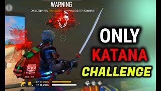 Only Katana Challenge - Garena Free Fire - Desi Gamers