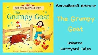 The Grumpy Goat. Usborne Farmyard Tales